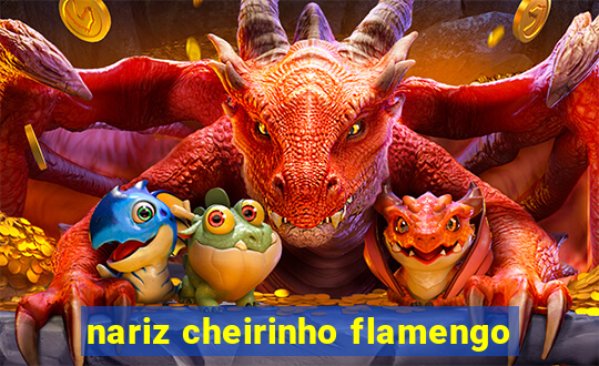 nariz cheirinho flamengo